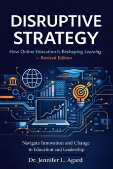 disruptive strategy: how online education is reshaping learning - revised edition (ebook)-agard lois-jennifer l agard-9798224891511