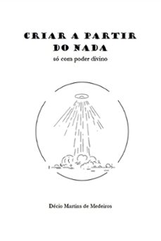 criar a partir do nada-decio martins de medeiros-9798224907311