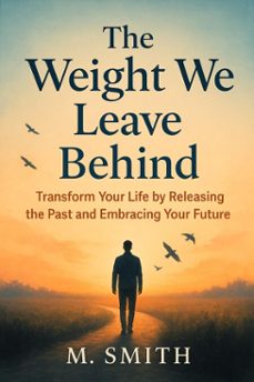 the weight we leave behind (ebook)-m. smith-9798231912711