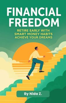 financial freedom retire early with smart money habits (ebook)-nida zainab-9798232383411