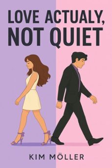 love actually, not quiet (ebook)-kim moller-9798232394011