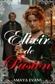 elixir de pasion (ebook)-amaya evans-9798232763411