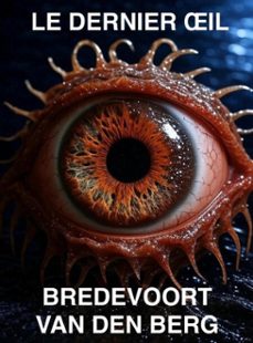 le dernier œil-bredevoort van den berg-9798232964511