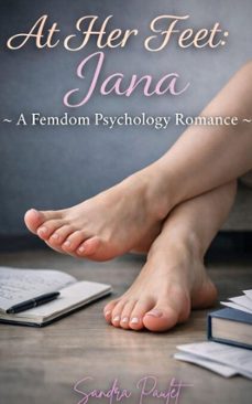 at her feet: jana: a femdom psychology romance (ebook)-sandra paulet-9798233346811