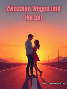 zwischen wegen und herzen (ebook)-felix morgenstern (fmg)-9798233405211