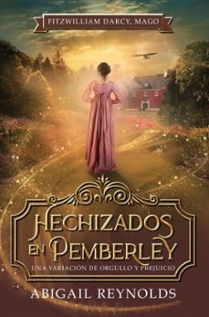 hechizados en pemberley: una variacion de orgullo y prejuicio (ebook)-abigail reynolds-9798233478611