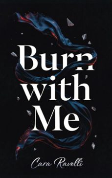 burn with me (ebook)-cara ravelli-9798233974311