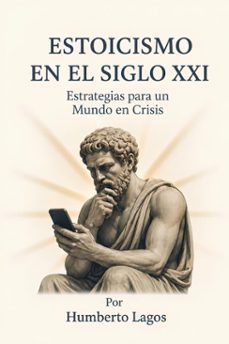estoicismo en el siglo xxi (ebook)-humberto lagos-9798235475311