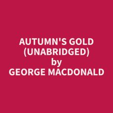 autumn's gold (unabridged) (audiolibro)-george macdonald-9798330014811