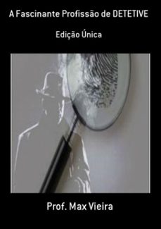 a fascinante profisso de detetive (ebook)-prof. max vieira-3410001338021