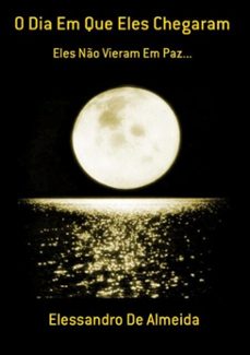 o dia em que eles chegaram (ebook)-elessandro de almeida-3410001498121