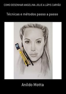 como desenhar angelina jolie a lapis carvo (ebook)-anildo motta-3410001641121