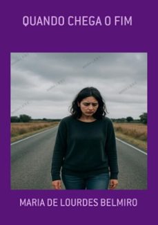 quando chega o fim (ebook)-maria lourdes de belmiro-3410002437921
