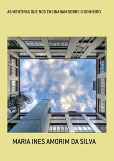 as mentiras que nos ensinaram sobre o dinheiro (ebook)-maria ines amorim da silva-3410003938021