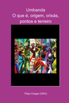 umbanda o que e, origem, orixas, pontos e terreiro (ebook)-filipe chagas (org)-3410004470421