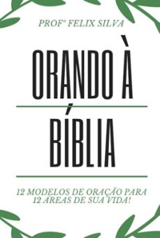 orando a bíblia (ebook)-felix silva-3410004712521