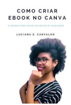 c o m o c r i a r e b o o k n o c a n va (ebook)-luciana s. de carvalho-3410006871721