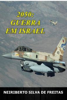 2050: guerra em israel (ebook)-neiriberto silva de freitas-3410006973821