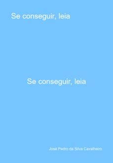 se conseguir, leia (ebook)-josé pedro silva da cavalheiro-3410007779521