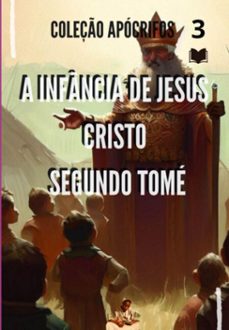 a infancia de jesus cristo  segundo tome (ebook)-coleção apócrifo-3410008074021