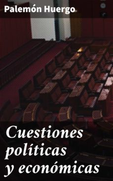 cuestiones politicas y economicas (ebook)-palemon huergo-4057664189721