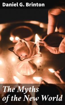 the myths of the new world (ebook)-daniel g. brinton-4057664613721