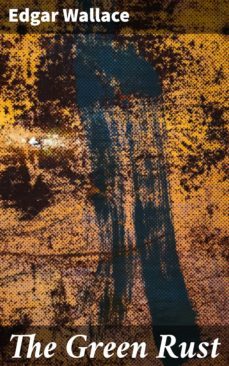 the green rust (ebook)-edgar wallace-4057664640321