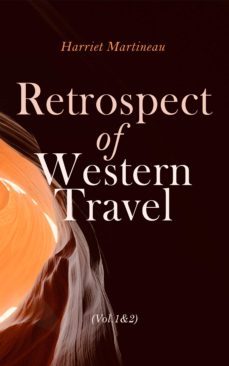 retrospect of western travel (vol. 1&amp;2) (ebook)-harriet martineau-4064066057121