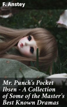 mr punch's pocket ibsen - a collection of some of the master's best known dramas (ebook)-f. anstey-4064066237721
