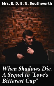 when shadows die. a sequel to "love's bitterest cup" (ebook)-4064066356521