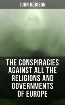 the conspiracies against all the religions and governments of europe (ebook)-john robison-4064066393021