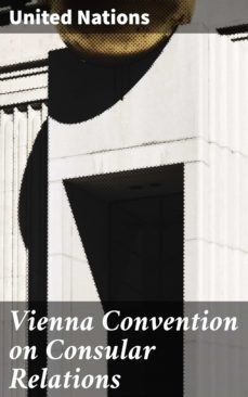 vienna convention on consular relations (ebook)-united nations-4064066426521