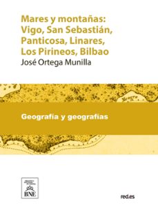 mares y montañas vigo, san sebastian, panticosa, linares, los pirineos, bilbao (ebook)-jose ortega munilla-4099995488821