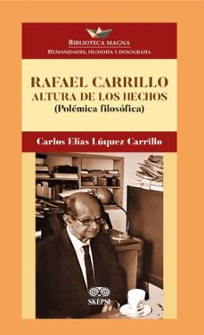 rafael carrillo altura de los hechos (ebook)-carlos elías lúquez carrillo-4099995589221