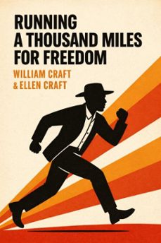 running a thousand miles for freedom (ebook)-william craft y ellen craft-7502319079621