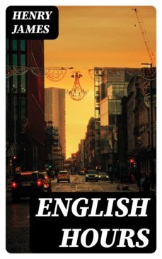 english hours (ebook)-henry james-8596547179221