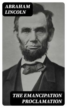 the emancipation proclamation (ebook)-abraham lincoln-8596547331421
