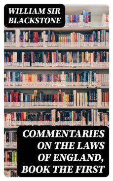 commentaries on the laws of england, book the first (ebook)-william, sir blackstone-8596547357421