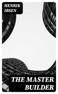 the master builder (ebook)-henrik ibsen-8596547374121