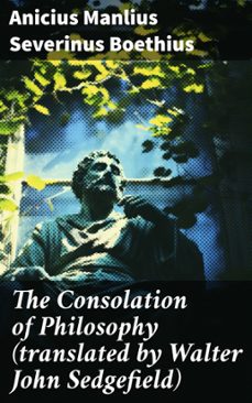 the consolation of philosophy (translated by walter john sedgefield) (ebook)-anicius manlius severinus boethius-8596547687221