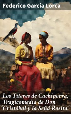 los titeres de cachiporra. tragicomedia de don cristobal y la seña rosita (ebook)-federico garcía lorca-8596547825821