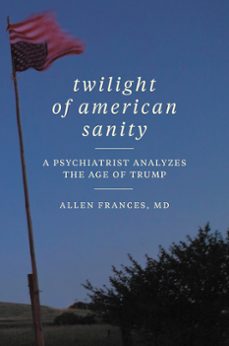 twilight of american sanity (ebook)-allen frances-9780062394521