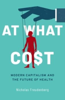 at what cost-nicholas freudenberg-9780190078621