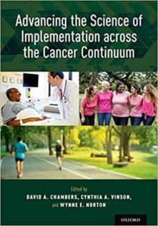 advancing the science of implementation across the cancer continuum-david a. chambers-9780190647421