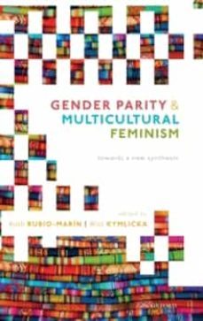 gender parity and multicultural feminism: towards a new synthesis-ruth rubio marin-9780198829621