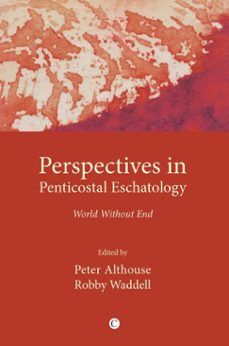 perspectives in pentecostal eschatologies (ebook)-9780227900321