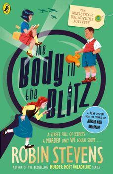 the ministry of unladylike activity 2: the body in the blitz (ebook)-robin stevens-9780241429921