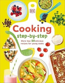 cooking step-by-step: more than 50 delicious recipes for young cooks-denise smart-9780241675021