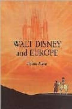 walt disney and europe: european influences on the animated featu re films of walt disney-9780253336521