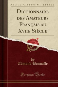 dictionnaire des amateurs français au xviie siècle (classic reprint)-9780259888321